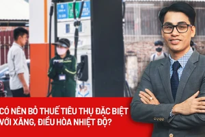 Bỏ thuế tiêu thụ đặc biệt với một số mặt hàng thiết yếu, nên không?