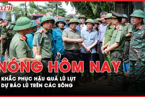 Nóng hôm nay: Cập nhật thông tin từ tâm điểm lũ lụt miền Bắc