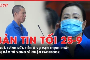 Bản tin tối 25-9: Khám phá quá trình ‘rửa’ hàng ngàn tỉ đồng trong vụ án Vạn Thịnh Phát; Bị đâm tử vong vì chặn facebook