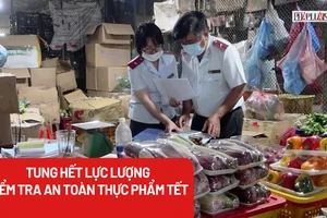 Sở ATTP TP.HCM: Tung hết lực lượng siết kiểm tra an toàn thực phẩm trước, trong và sau tết