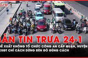 Bản tin trưa 24-1: Đề xuất không tổ chức công an cấp quận, huyện; CSGT chỉ cách dừng đèn đỏ đúng cách