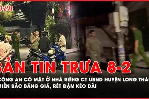 Bản tin trưa 8-2: Công an có mặt ở nhà riêng CT UBND huyện Long Thành; Miền Bắc băng giá, rét đậm kéo dài