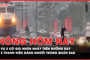 Nóng hôm nay: Diễn biến xung quanh vụ hai cô gái nhún nhảy trên đường ray