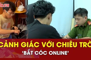 Cảnh giác với chiêu trò 'bắt cóc online'