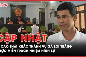 Điểm nóng tố tụng 19-10: Bị cáo Thái Khắc Thành được miễn trách nhiệm hình sự vụ gà lôi trắng; Lãnh án vì cướp iPhone đem về tặng sinh nhật vợ