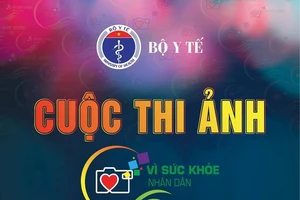 Lần đầu tiên Bộ Y tế tổ chức thi ảnh ‘Vì sức khỏe nhân dân’