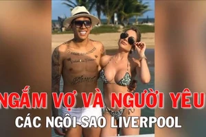 Ngắm dàn vợ và người yêu xinh đẹp của các sao Liverpool 