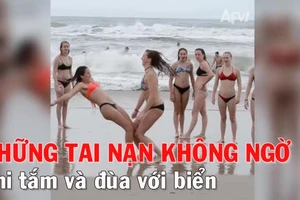 'Tai nạn' không ngờ khi tắm và đùa với biển