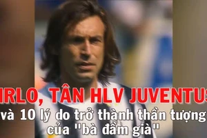 Andrea Pirlo, tân HLV Juventus và 10 lý do để... yêu