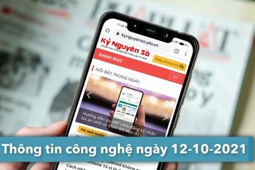 4 thông tin công nghệ đáng chú ý trong ngày 12-10-2021