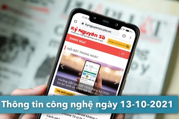 4 thông tin công nghệ đáng chú ý trong ngày 13-10-2021 