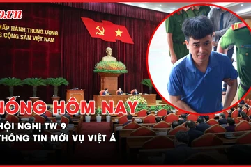 Nóng hôm nay: TBT Nguyễn Phú Trọng chủ trì Hội nghị TW 9; Thông tin mới vụ Việt Á