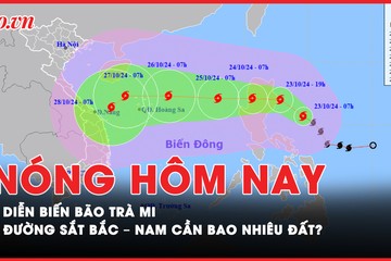 Nóng hôm nay: Diễn biến bão Trà Mi những giờ tới ra sao? Cần bao nhiêu đất để làm đường sắt cao tốc Bắc – Nam?