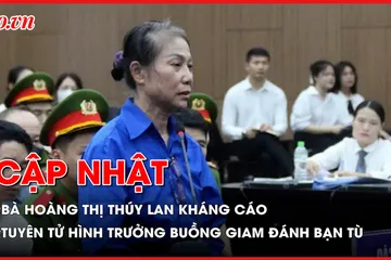 Điểm nóng tố tụng 10-8: Cập nhật vụ Tập đoàn Phúc Sơn; Tuyên tử hình trưởng buồng giam đánh bạn tù tử vong