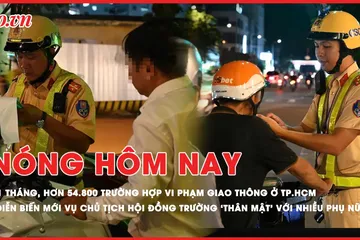 Nóng hôm nay: Trong 1 tháng, có hơn 54.800 trường hợp bị CSGT TP.HCM xử lý vi phạm; Diễn biến mới vụ chủ tịch hội đồng trường 'thân mật' với nhiều phụ nữ ở Ninh Bình