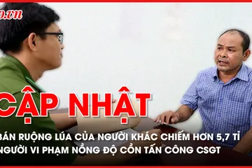 Điểm tin ANTT: Đưa người đến bán ruộng lúa của người khác chiếm đoạt hơn 5,7 tỉ đồng; Tạm giữ người vi phạm nồng độ cồn tấn công CSGT