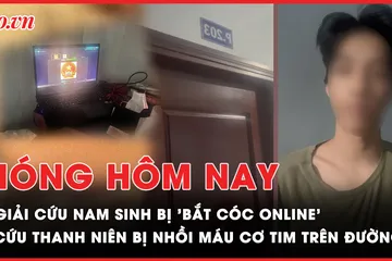 Nóng hôm nay: Giải cứu nam sinh bị 'bắt cóc online'; Kịp thời cứu thanh niên bị nhồi máu cơ tim trên đường vắng