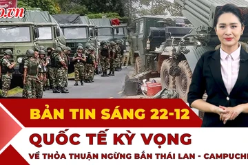 Thời sự sáng 22-12: Tìm giải pháp giảm leo thang, chấm dứt xung đột Thái Lan - Campuchia từ hội nghị của ASEAN