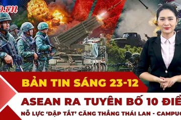 Thời sự sáng 23-12: ASEAN ra tuyên bố 10 điểm, nỗ lực ‘dập tắt’ căng thẳng Thái Lan - Campuchia