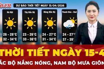 Dự báo thời tiết ngày 15-4: Bắc Bộ nắng nóng, Nam Bộ chiều tối có mưa giông