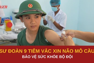 Video: Sư đoàn 9 triển khai tiêm vắc xin phòng bệnh cho chiến sĩ mới