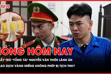 Nóng hôm nay 31-1: Thầy trò ‘tổng tài’ Nguyễn Văn Thiên lãnh án; Thực hư thông tin tịch thu vàng miếng giao dịch không phép