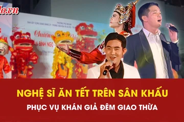 Nghệ sĩ ăn Tết trên sân khấu: Hạnh phúc khi được phục vụ khán giả đêm Giao thừa