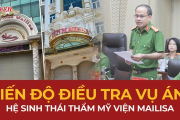 Bộ Công an thông tin tiến độ điều tra vụ Thẩm mỹ viện Mailisa