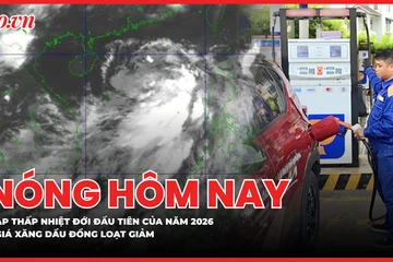 Biển Đông xuất hiện áp thấp nhiệt đới đầu tiên của năm 2026; Giá xăng dầu đồng loạt giảm