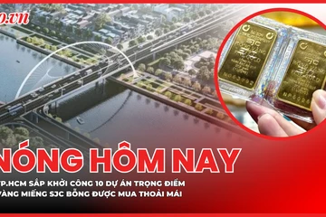 TP.HCM sắp khởi công 10 dự án trọng điểm; Vàng miếng SJC bỗng dưng được mua thoải mái