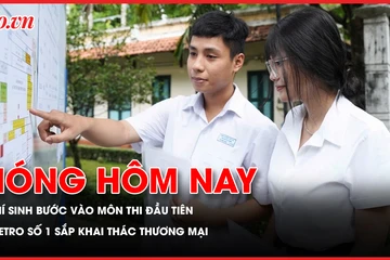 Thí sinh bước vào môn thi đầu tiên kỳ thi tốt nghiệp THPT; Metro số 1 sắp khai thác mặt bằng thương mại