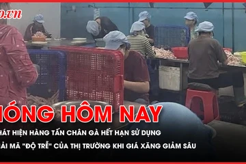 Nóng hôm nay: Phát hiện hàng tấn chân gà hết hạn sử dụng; Bệnh viện Bạch Mai cơ sở 2 chính thức 'sáng đèn'