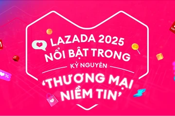 Lazada 2025 nổi bật trong kỷ nguyên ‘Thương mại niềm tin’