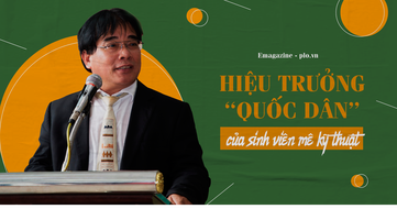 ‘Hiệu trưởng quốc dân’ của sinh viên mê kỹ thuật