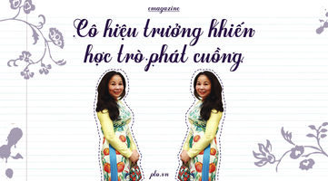 Cô hiệu trưởng khiến học trò 'phát cuồng'
