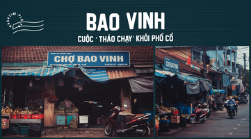 Bao Vinh: Cuộc ‘tháo chạy’ khỏi phố cổ