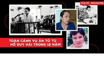Nhìn lại 12 năm toàn cảnh vụ án tử tù Hồ Duy Hải