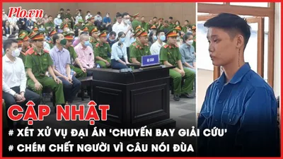Điểm nóng tố tụng: Những nhân vật ‘cộm cán’ vụ ‘chuyến bay giải cứu’ khai gì?