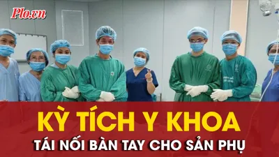 Ê-kíp tái nối bàn tay cho sản phụ mang song thai được Bí thư Thành ủy TP.HCM khen ngợi