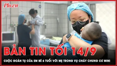 Bản tin tối 14-9: Bé 6 tuổi đoàn tụ với mẹ sau vụ cháy chung cư mini