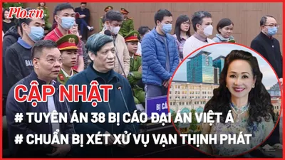 Điểm nóng tố tụng: Mức án sơ thẩm dành cho 38 bị cáo vụ Việt Á; 6 tấn hồ sơ vụ Vạn Thịnh Phát
