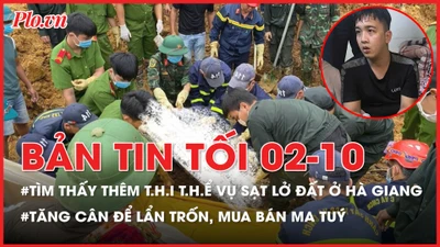 Bản tin tối 2-10: Thêm thi thể nạn nhân vụ sạt lở đất ở Hà Giang được tìm thấy; Tăng cân để lẩn trốn, mua bán ma túy