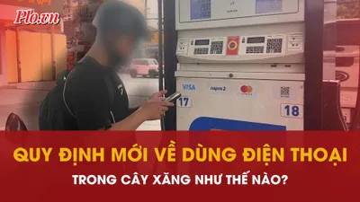 Quy định mới về dùng điện thoại trong cây xăng như thế nào?