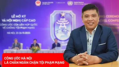 Công ước Hà Nội: Cơ hội vàng để Việt Nam đẩy lùi tội phạm mạng