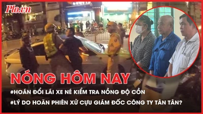 Nóng hôm nay 20-12: Hoán đổi người lái xe để né kiểm tra nồng độ cồn; Lý do hoãn phiên tòa xét xử cựu Giám đốc công ty Tân Tân?