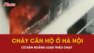 Cháy căn hộ tại tầng 12 ở Hà Nội, cư dân hoảng loạn tháo chạy