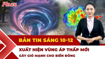 Thời sự sáng 10-12: Xuất hiện vùng áp thấp mới trên Biển Đông, có nguy cơ mạnh lên thành bão không?