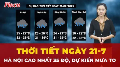 Thời tiết ngày 21-7: Miền Bắc mưa to cục bộ, Hà Nội cao nhất 35 độ
