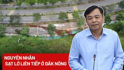 Nguyên nhân sạt lở, sụt lún đất liên tiếp xảy ra ở Đắk Nông là gì?