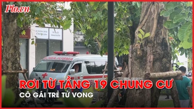 Video: Cô gái trẻ rơi từ tầng 19 chung cư xuống đất tử vong